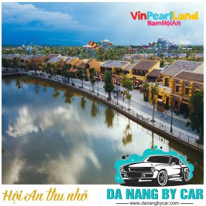 Thuê xe Đà Nẵng đi VinWonders Nam Hội An